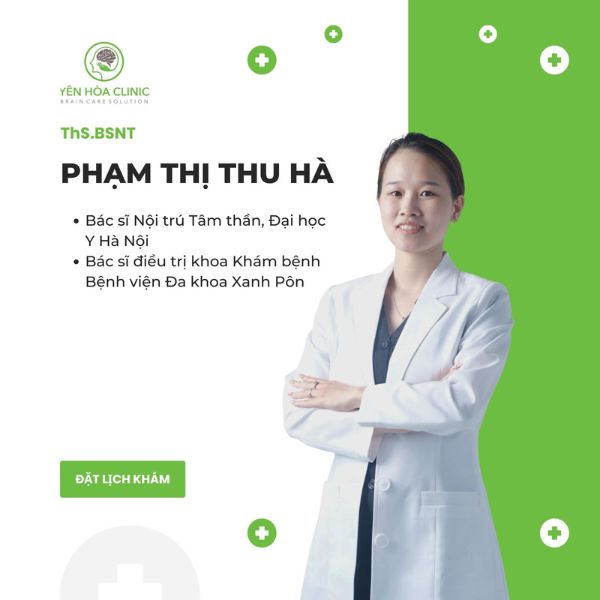 Thạc sĩ, BSNT Phạm Thị Thu Hà , Bệnh viện Bạch Mai, Phòng khám tâm thần Yên Hòa