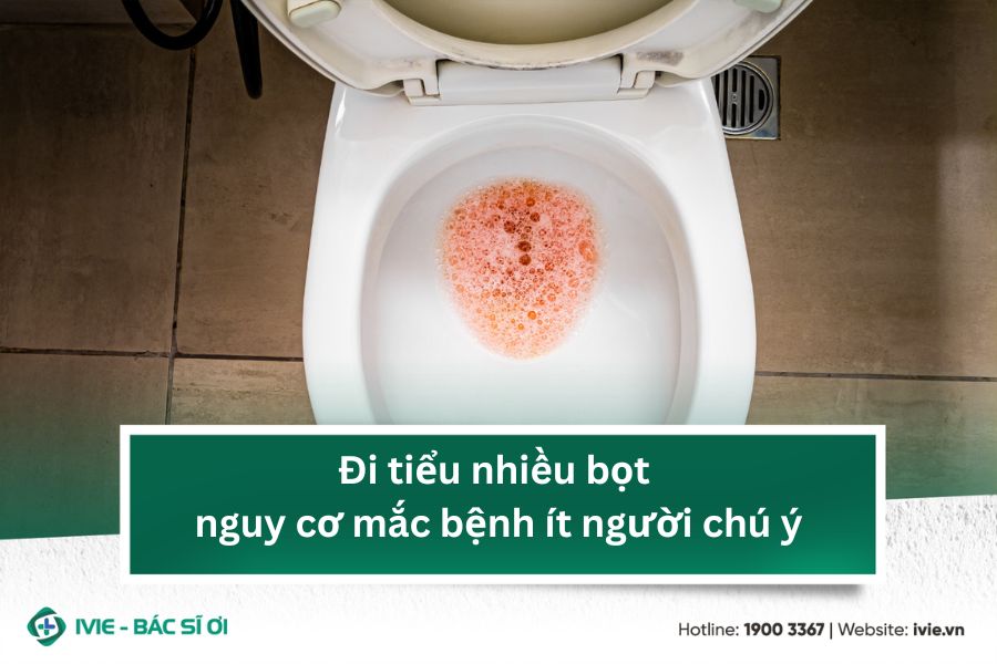 Đi tiểu nhiều bọt nguy cơ mắc bệnh ít người chú ý