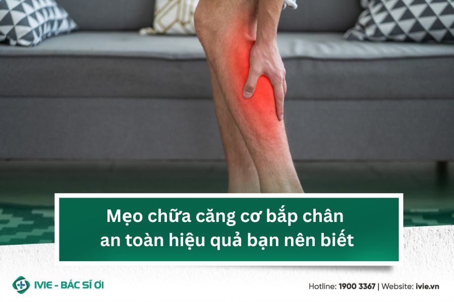Mẹo chữa căng cơ bắp chân an toàn hiệu quả bạn nên biết