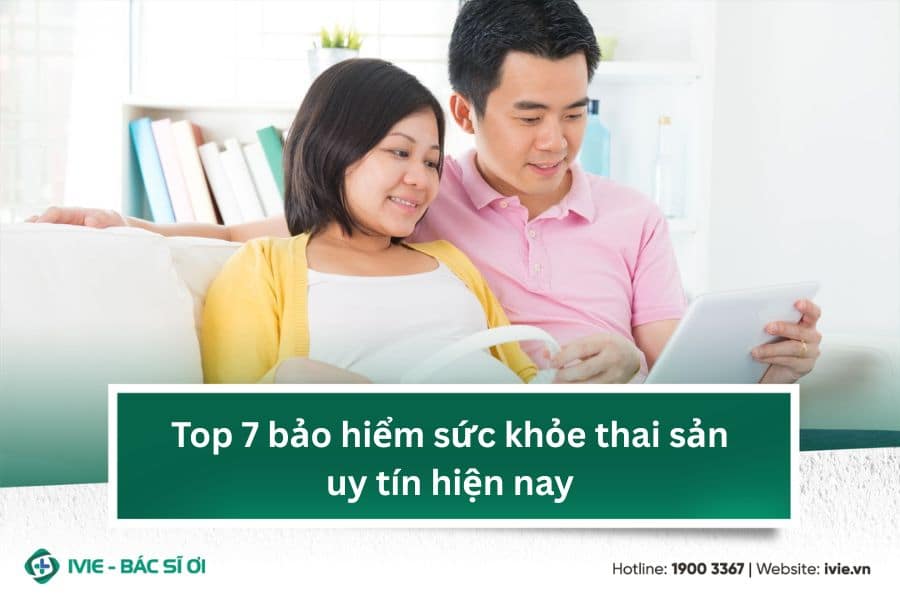 Top 7 bảo hiểm sức khỏe thai sản uy tín hiện nay