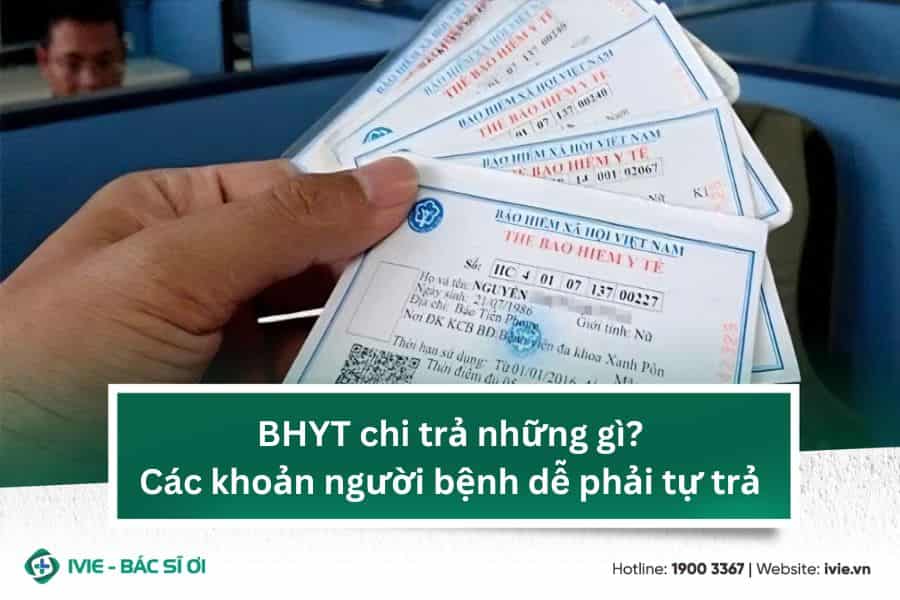 BHYT chi trả những gì? Các khoản người bệnh dễ phải tự trả