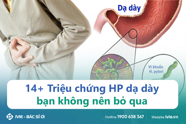 14+ Triệu chứng HP dạ dày bạn không nên bỏ qua