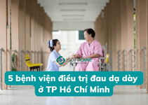 5 bệnh viện điều trị đau dạ dày ở TP Hồ Chí Minh