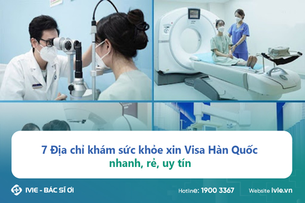 7 Địa chỉ khám sức khỏe xin Visa Hàn Quốc nhanh, rẻ, uy tín