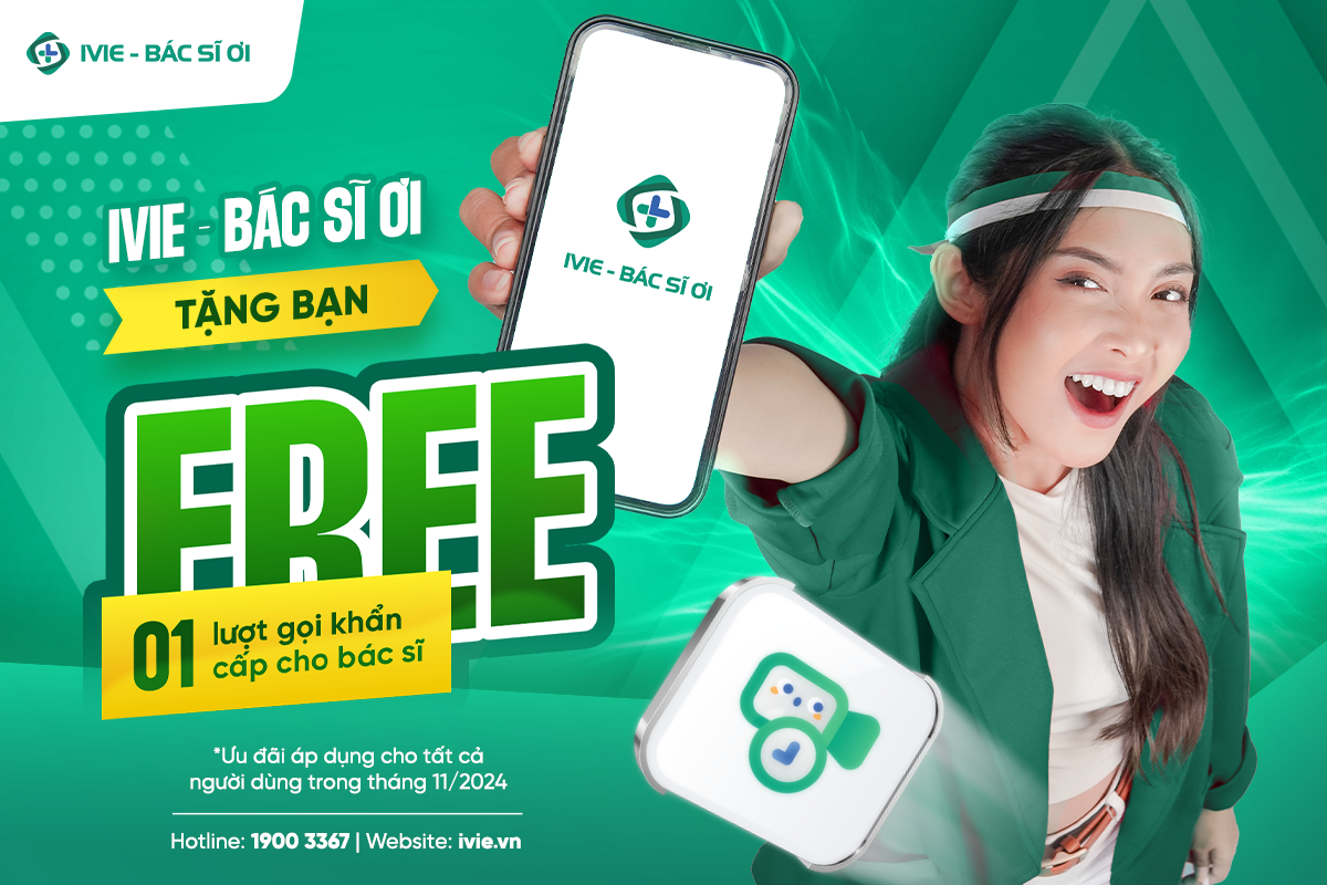 IVIE - Bác sĩ ơi tặng MIỄN PHÍ 01 lượt gọi khẩn cấp với bác ...