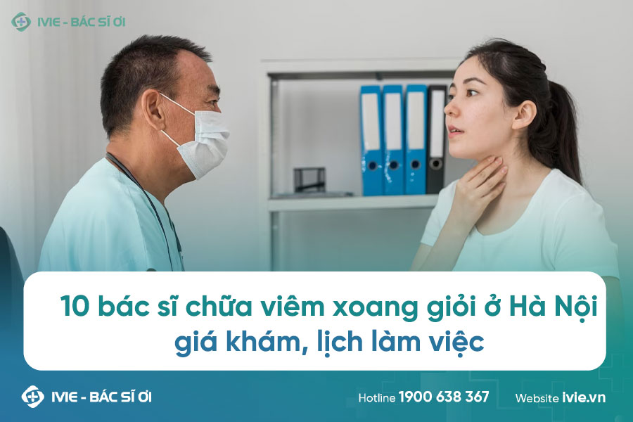 10 bác sĩ chữa viêm xoang giỏi ở Hà Nội: giá khám, lịch làm ...