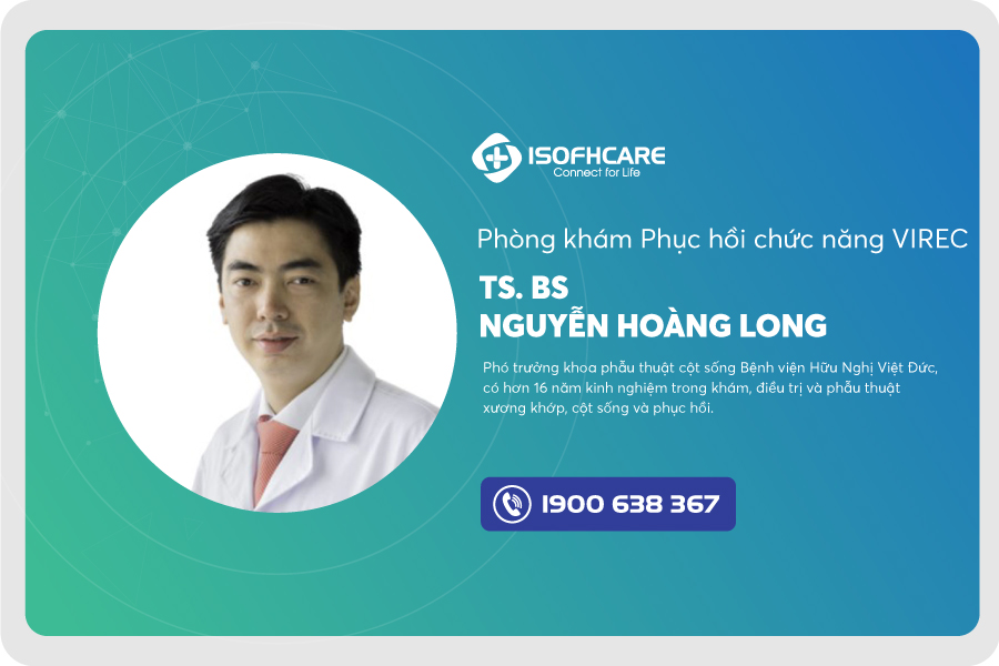 iến sĩ, Bác sĩ Nguyễn Hoàng Long - Phó trưởng khoa phẫu thuật cột sống Bệnh viện Hữu Nghị Việt Đức