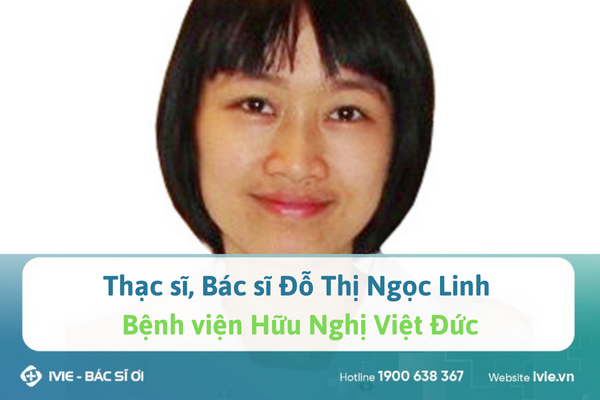 Thạc sĩ, Bác sĩ Đỗ Thị Ngọc Linh Bệnh viện Hữu Nghị Việt Đức