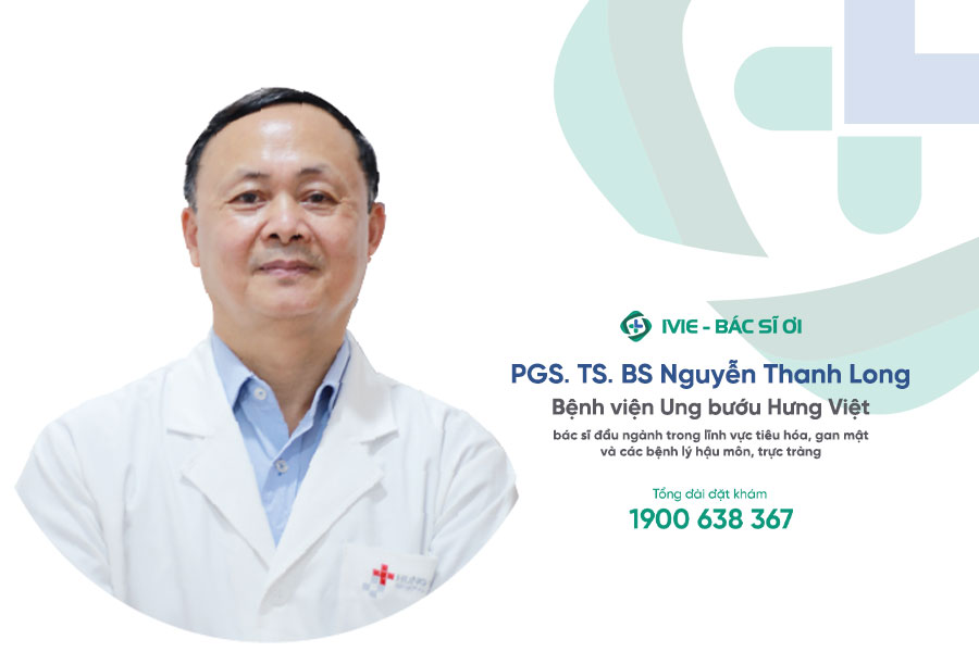 PGS. TS. BS Nguyễn Thanh Long - Bệnh viện Ung bướu Hưng Việt
