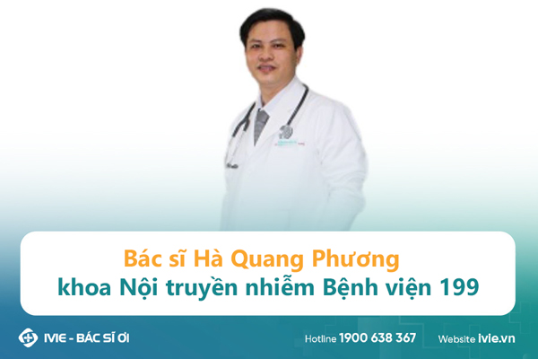 Bác sĩ Hà Quang Phương, khoa Nội truyền nhiễm Bệnh viện 199