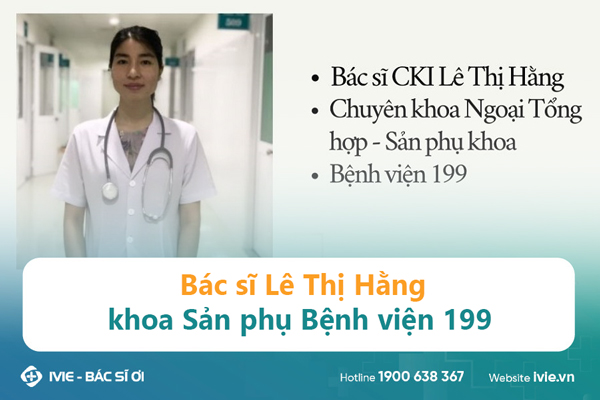 Bác sĩ Lê Thị Hằng khoa Sản phụ Bệnh viện 199