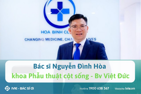 Bác sĩ Nguyễn Đình Hòa khoa Phẫu thuật cột sống - Bv Việt...