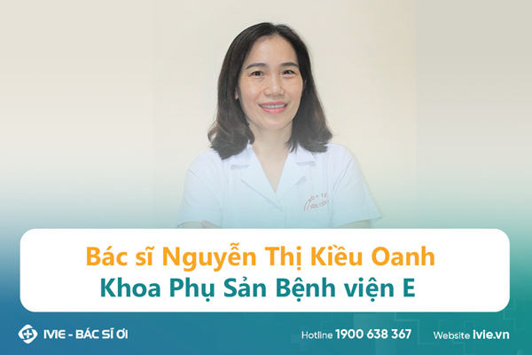 Bác sĩ Nguyễn Thị Kiều Oanh Khoa Phụ Sản Bệnh viện E