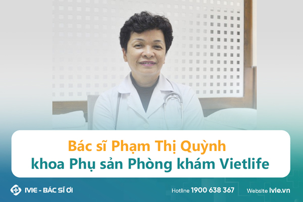 Bác sĩ Phạm Thị Quỳnh khoa Phụ sản Phòng khám Vietlife