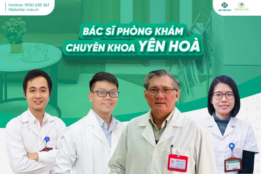 Đội ngũ bác sĩ phòng khám chuyên khoa Yên Hòa