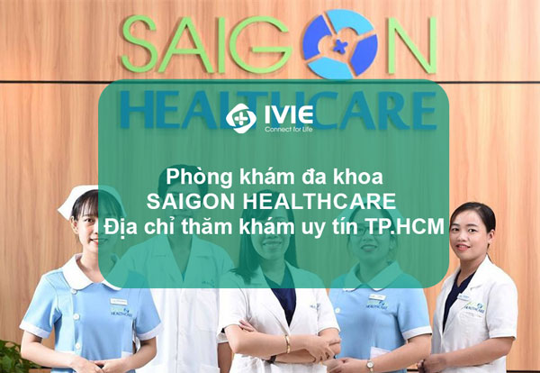 Phòng khám đa khoa Saigon Healthcare - Địa chỉ thăm khám uy ...