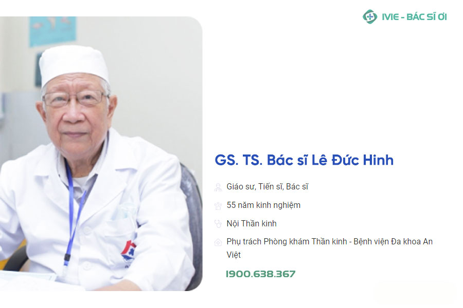 Giáo sư, Tiến sĩ, Bác sĩ Lê Đức Hinh, chuyên gia đầu ngành trong khám và điều trị các bệnh lý thần kinh