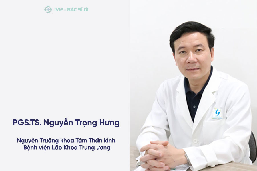 PGS. TS Bác sĩ Nguyễn Trọng Hưng - Bệnh viện Lão khoa trung ương