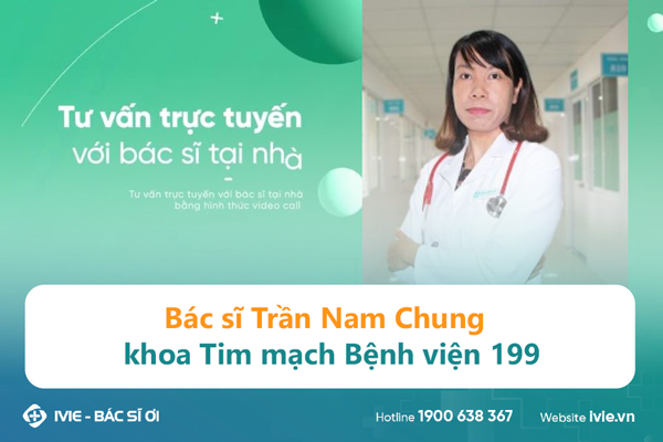 Bác sĩ Trần Nam Chung khoa Tim mạch Bệnh viện 199