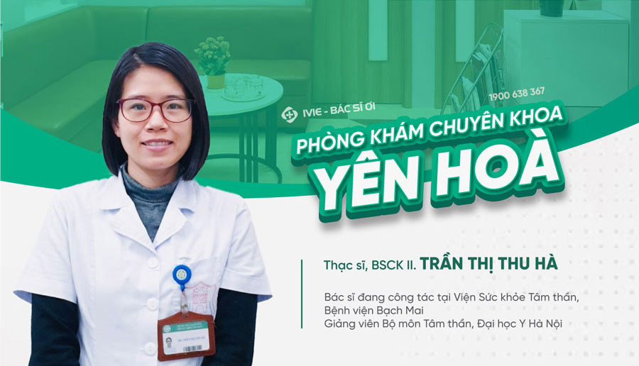 Bác sĩ Trần Thị Thu Hà là một trong những bác sĩ tâm thần giỏi tại Hà Nội
