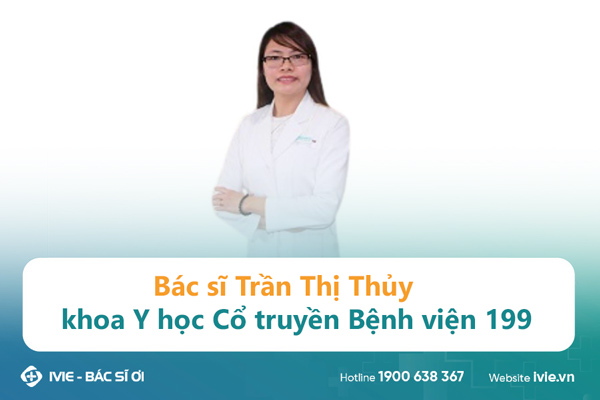 Bác sĩ Trần Thị Thủy khoa Y học Cổ truyền Bệnh viện 199