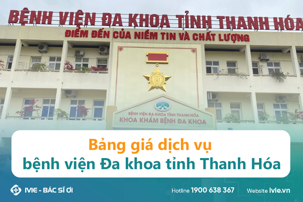 Bảng giá dịch vụ bệnh viện Đa khoa tỉnh Thanh Hóa