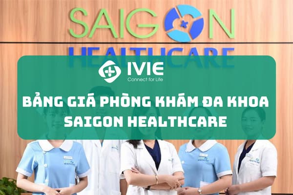 Bảng giá phòng khám đa khoa Saigon Healthcare