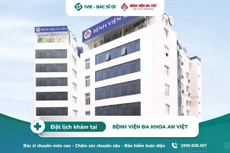 Bệnh viện An Việt thăm khám và điều trị tuyến giáp tốt tại Hà Nội