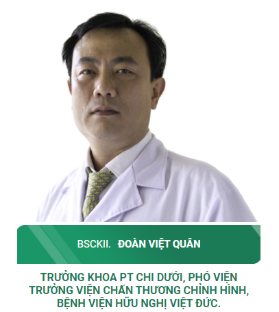 . BSCK II Đoàn Việt Quân – Trưởng khoa Phẫu thuật Chi dưới