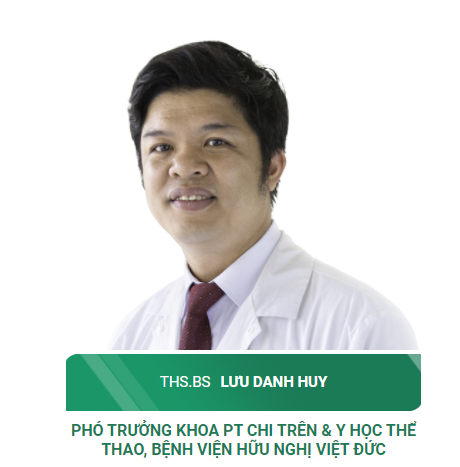 3. ThS. BS Lưu Danh Huy - Phó trưởng Khoa PT Chi trên và Y học thể thao