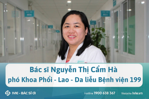 Bác sĩ Nguyễn Thị Cẩm Hà phó Khoa Phổi - Lao - Da liễu Bệnh ...