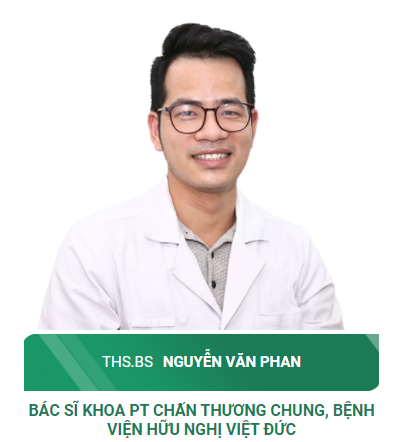 Th.S BS Nguyễn Văn Phan - Bác sĩ Khoa PT Chấn thương Chung