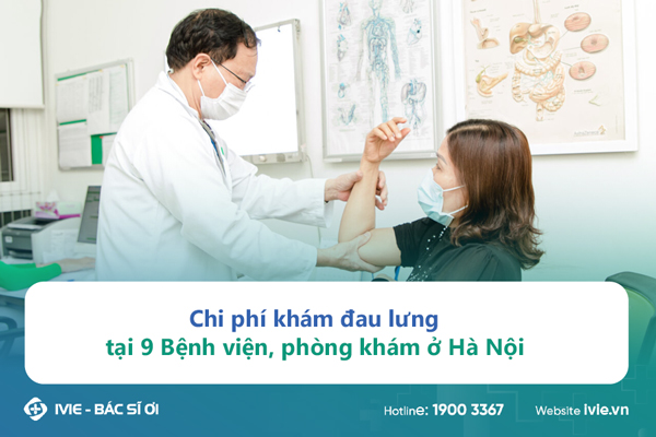Chi phí khám đau lưng tại 9 Bệnh viện, phòng khám ở Hà Nội