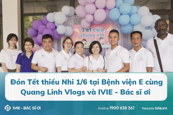 Đón Tết thiếu Nhi 1/6 tại Bệnh viện E cùng Quang Linh Vlogs ...