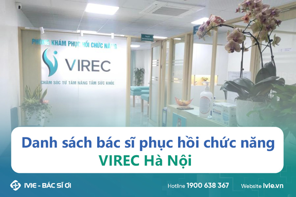 Danh sách bác sĩ phục hồi chức năng VIREC Hà Nội