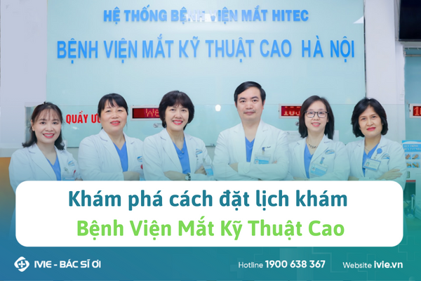 Khám phá cách đặt lịch khám Bệnh Viện Mắt Kỹ Thuật Cao