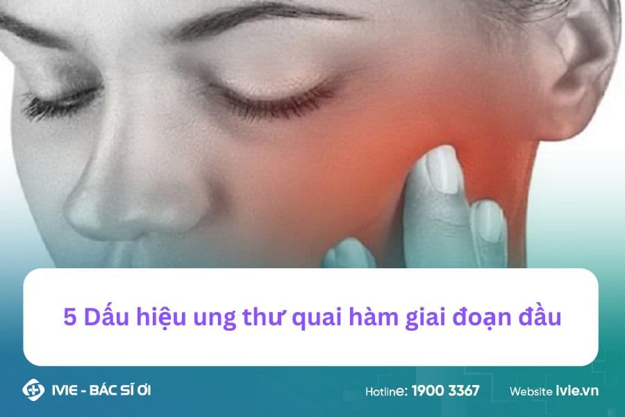 5 Dấu hiệu ung thư xương hàm giai đoạn đầu
