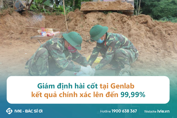 Giám định hài cốt tại Genlab kết quả chính xác lên đến...