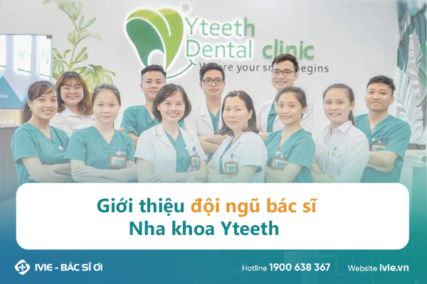 Giới thiệu đội ngũ bác sĩ Nha khoa Yteeth