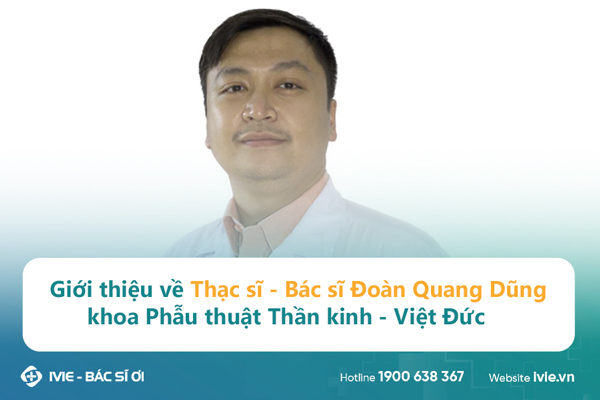 Giới thiệu về Thạc sĩ - Bác sĩ Đoàn Quang Dũng khoa Phẫu...