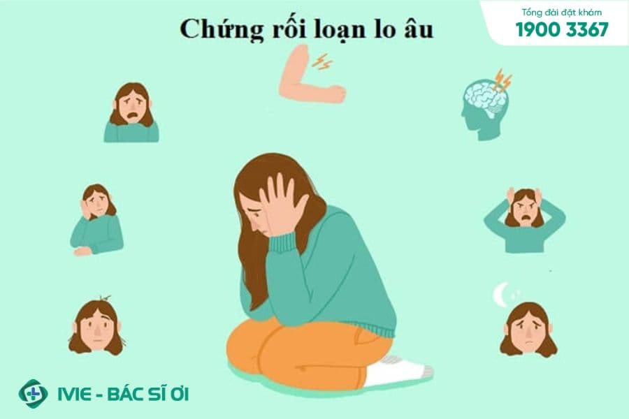 Những triệu chứng đặc trưng của rối loạn lo âu là gì?