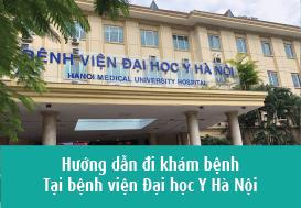Kinh nghiệm đi khám tại Bệnh viện Đại Học Y Hà Nội