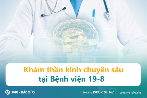 Khám thần kinh chuyên sâu tại Bệnh viện 19-8