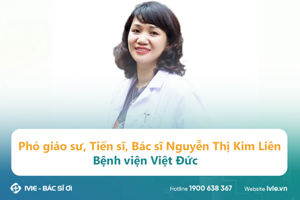 PGS. TS.  Bác sĩ Nguyễn Thị Kim Liên - Bệnh viện Việt Đức