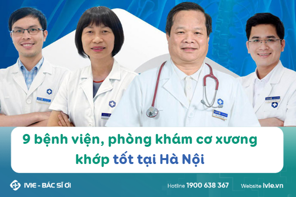 9 bệnh viện, phòng khám cơ xương khớp tốt tại Hà Nội