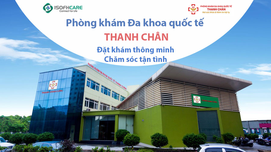 Phòng khám Đa khoa Quốc tế Thanh Chân ở đâu Hà Nội, giá...