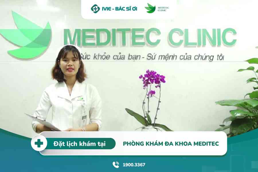 Phòng khám Meditec với dịch vụ chăm sóc khách hàng tốt nhất