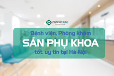 10 bệnh viện, phòng khám sản phụ khoa tốt, uy tín tại Hà Nội