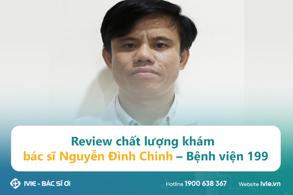 Review chất lượng khám bác sĩ Nguyễn Đình Chinh – Bệnh viện ...