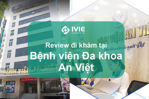 Review đi khám tại Bệnh viện Đa khoa An Việt